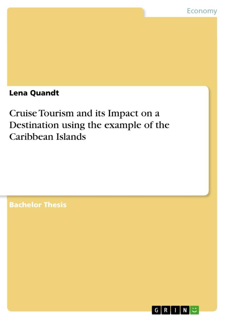 Cruise Tourism and its Impact on a Destination using the example of the Caribbean Islands: eBook von Lena Quandt