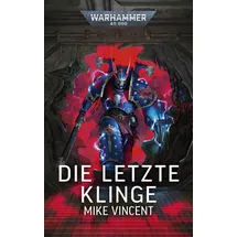 Black Library Warhammer 40.000 - Die letzte Klinge