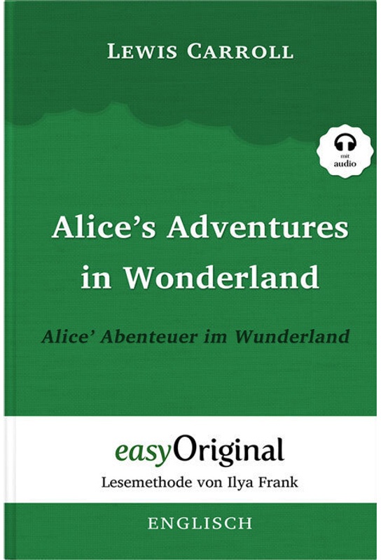 Easyoriginal.Com - Lesemethode Von Ilya Frank - Englisch / Alice's Adventures In Wonderland / Alice' Abenteuer Im Wunderland (Mit Kostenlosem Audio-Do