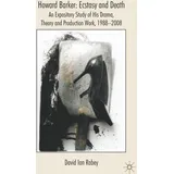 Palgrave Macmillan UK Howard Barker: Ecstasy and Death von D. Rabey / Palgrave MacMillan UK / Taschenbuch