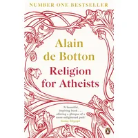 Penguin Books Ltd Religion for Atheists: