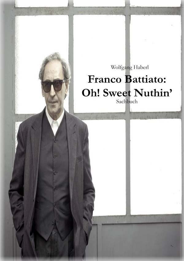 Franco Battiato: Oh! Sweet Nuthin' - Wolfgang Haberl  Kartoniert (TB)
