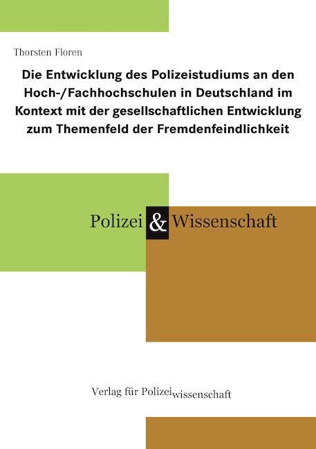 Die Entwicklung Des Polizeistudiums An Den Hoch-/Fachhochschulen In Deutschland Im Kontext Mit Der Gesellschaftlichen Entwicklung Zum Themenfeld Der F
