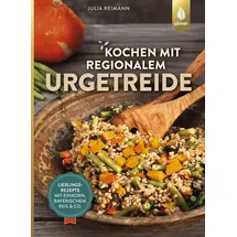 Verlag Eugen Ulmer Kochen mit regionalem Urgetreide