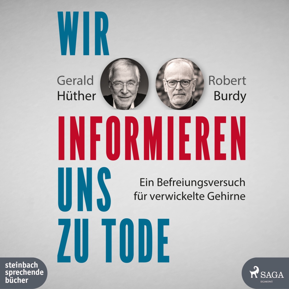 Wir Informieren Uns Zu Tode 1 Audio-Cd  Mp3 - Gerald Hüther  Robert Burdy (Hörbuch)