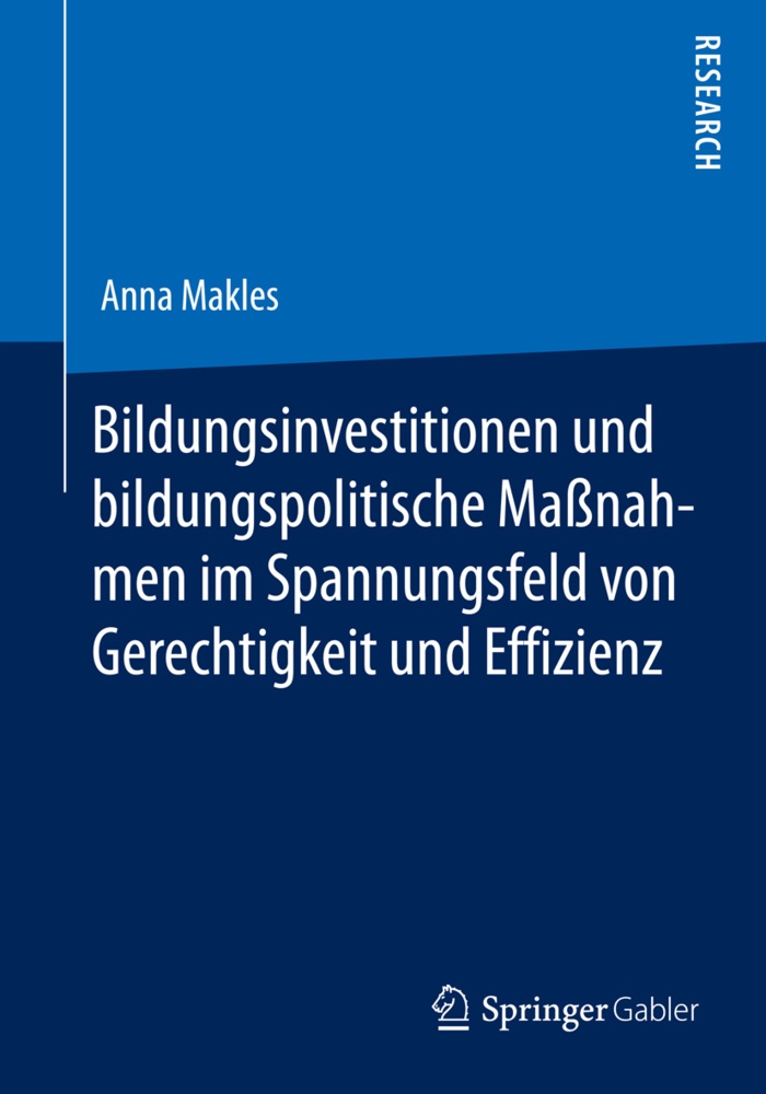 Bildungsinvestitionen Und Bildungspolitische Maßnahmen Im Spannungsfeld Von Gerechtigkeit Und Effizienz - Anna Makles  Kartoniert (TB)