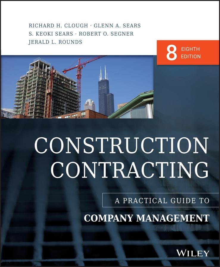 Construction Contracting: eBook von Richard H. Clough/ S. Keoki Sears/ Robert O. Segner/ Jerald L. Rounds/ Glenn A. Sears