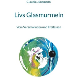 Livs Glasmurmeln als eBook Download von Claudia Jünemann