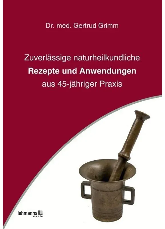 Zuverlässige Naturheilkundliche Rezepte Und Anwendungen - Gertrud Grimm, Kartoniert (TB)