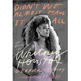 Abrams Press Didn't We Almost Have It All: In Defense of Whitney Houston