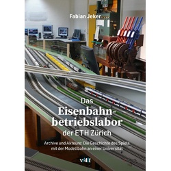 Das Eisenbahnbetriebslabor der ETH Zu'rich als eBook Download von Fabian Jeker