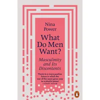 Penguin Books Ltd (UK) What Do Men Want?: Masculinity