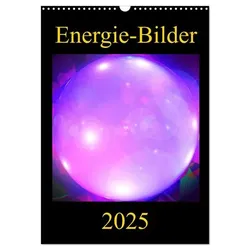 ENERGIE-BILDER (Wandkalender 2025 DIN A3 hoch), CALVENDO Monatskalender