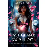 Tolino media Last Chance Academy: Die Unsterblichen von Talonswood