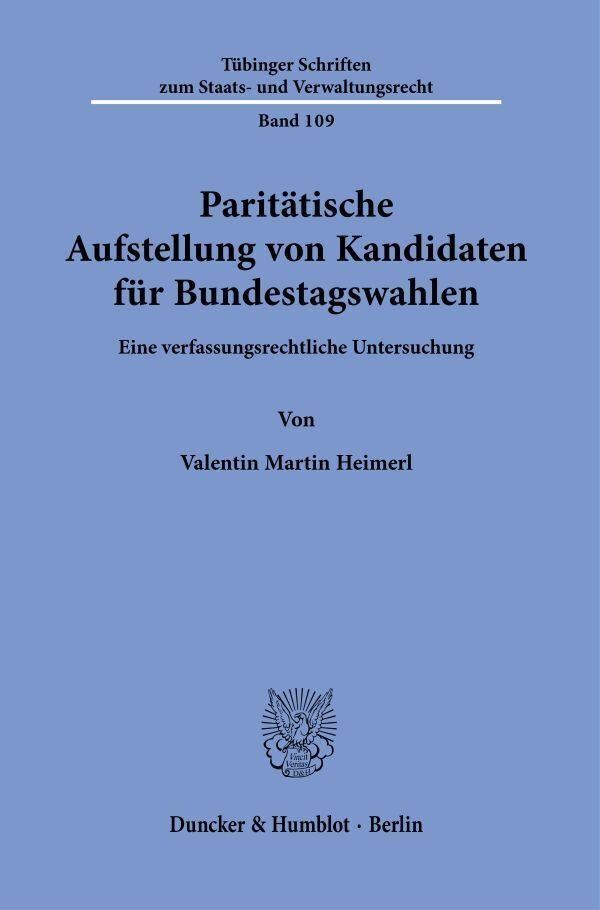 Paritätische Aufstellung Von Kandidaten Für Bundestagswahlen. - Valentin Martin Heimerl  Gebunden