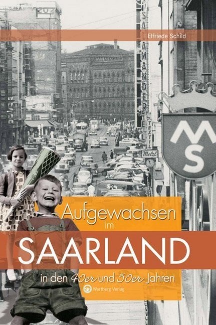 Aufgewachsen In / Saarland - Aufgewachsen In Den 40Er Und 50Er Jahren - Elfriede Schild  Gebunden