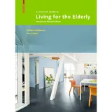Birkhäuser Berlin Feddersen:Living for the Elderly, von Insa Lüdtke, Eckhard Feddersen/