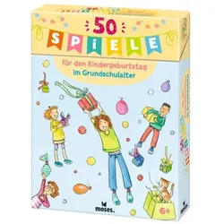Moses 50 Spiele für den Kindergeburtstag im Grundschulalter