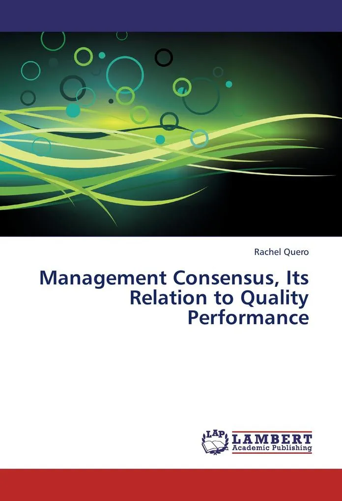 Management Consensus Its Relation to Quality Performance: Buch von Rachel Quero