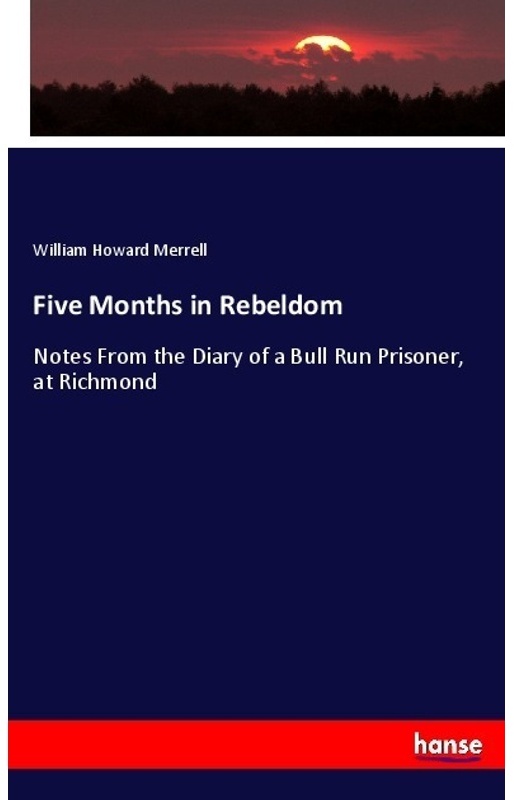 Five Months In Rebeldom - William Howard Merrell, Kartoniert (TB)