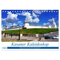 Calvendo Kasaner Kaleidoskop - Tatarstans prachtvolle Hauptstadt (Tischkalender 2026