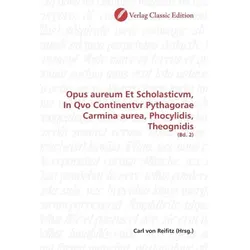 Opus aureum Et Scholasticvm, In Qvo Continentvr Pythagorae C