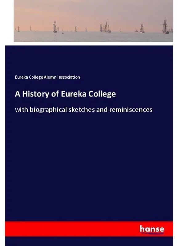 A History Of Eureka College - Eureka College Alumni association  Kartoniert (TB)