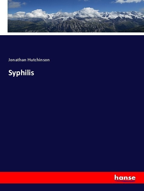Syphilis - Jonathan Hutchinson  Kartoniert (TB)