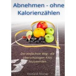 Abnehmen - ohne Kalorienzählen