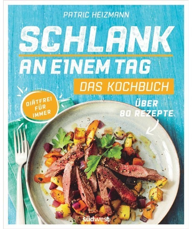 Schlank An Einem Tag - Das Kochbuch - Patric Heizmann, Kartoniert (TB)