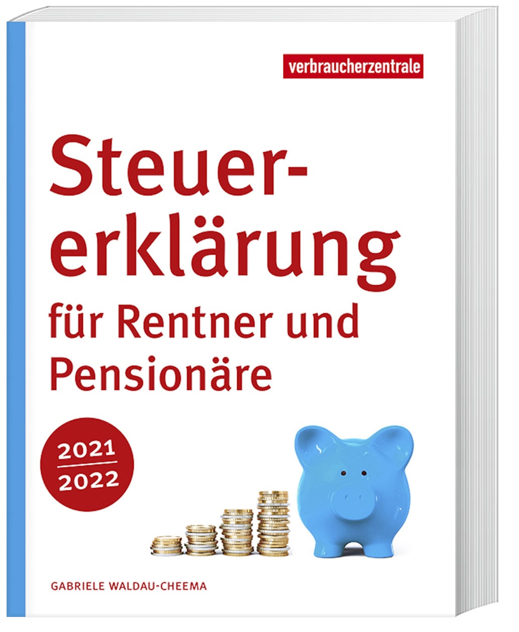 Steuererklärung Für Rentner Und Pensionäre 2021/2022 - Gabriele Waldau-Cheema  Gebunden
