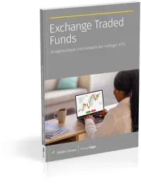 Exchange Traded Funds: Anlagestrategie und Auswahl der richtigen ETFs