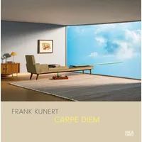 Hatje Cantz Frank Kunert: Carpe Diem