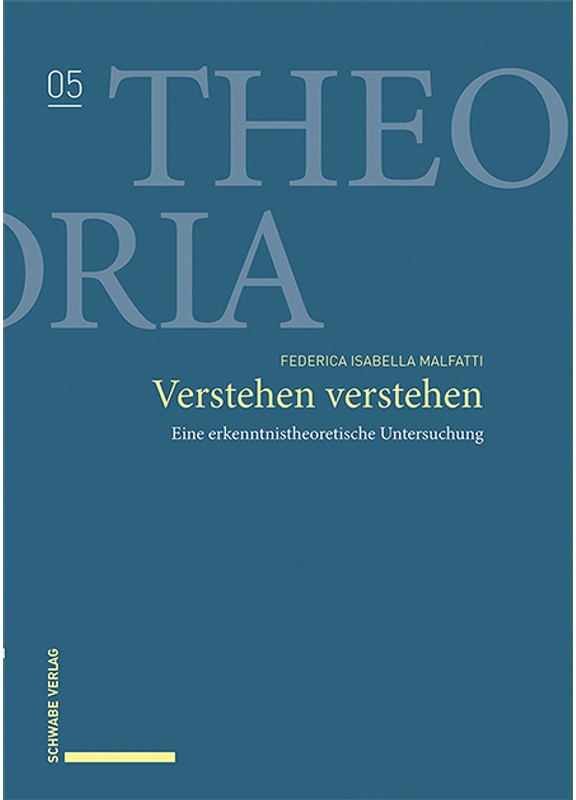 Theoria / Verstehen Verstehen - Federica Isabella Malfatti, Gebunden
