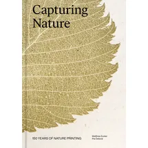 Princeton Architectural Press Capturing Nature: 150 Years of Nature Printing