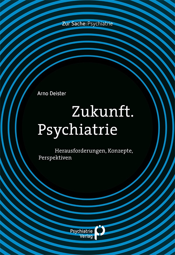 Zukunft. Psychiatrie - Arno Deister  Kartoniert (TB)