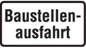 Zusatzschild 1007-33, 330x600mm Baustellenausfahrt RAL-Gütezeichen Folie RA2