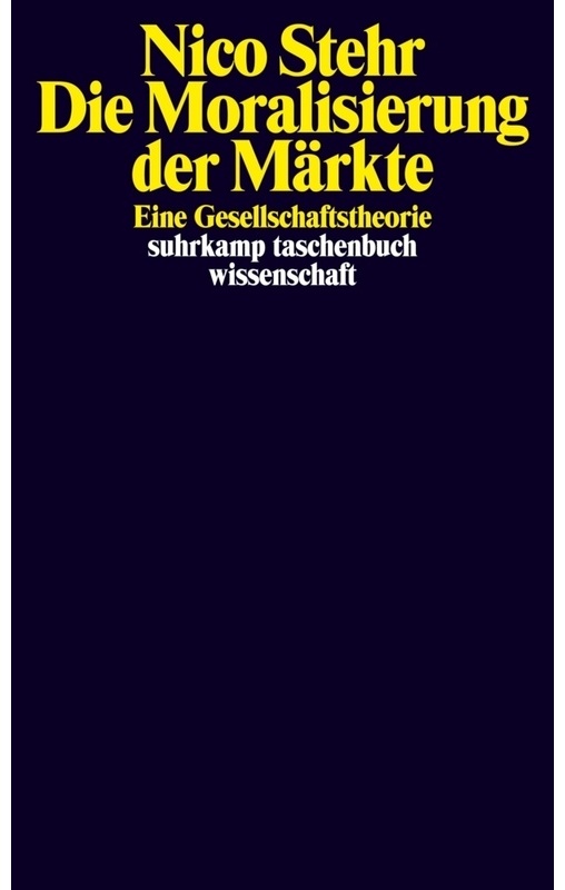Die Moralisierung Der Märkte - Nico Stehr, Taschenbuch