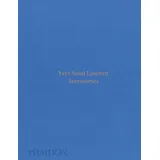 Phaidon Yves Saint Laurent: Accessories