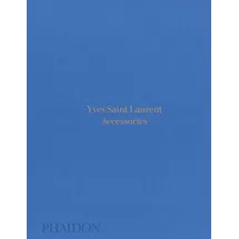 Phaidon Yves Saint Laurent: Accessories