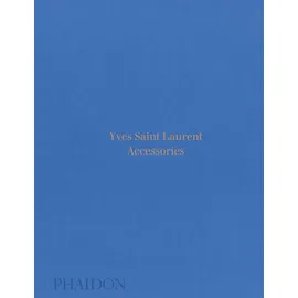 Phaidon Yves Saint Laurent: Accessories