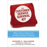 Amacom The Customer Service Survival Kit: What to Say to Defuse Even the Worst Customer Situations