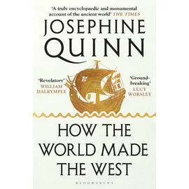 Bloomsbury Academic How the World Made the West: