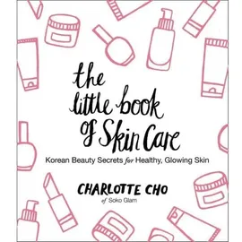 William Morrow The Little Book of Skin Care: Korean Beauty Secrets for Healthy, Glowing Skin