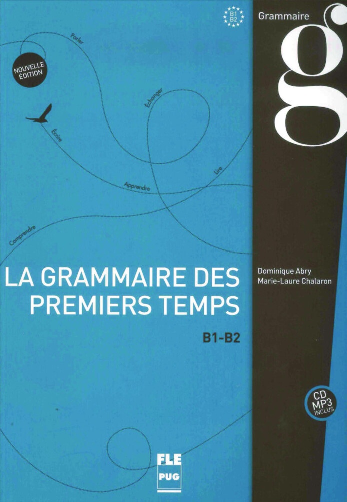 La Grammaire Des Premiers Temps B1-B2 - Nouvelle Édition / La Grammaire Des Premiers Temps B1-B2 - Nouvelle Édition  M. Mp3-Cd - Dominique Abry  Marie