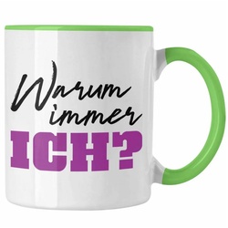 Trendation Tasse Trendation – Warum Immer Ich Lustige Tasse Büro Kaffeetasse Kaffeebecher Kollege Kollegin Frauen Frau Lustig grün