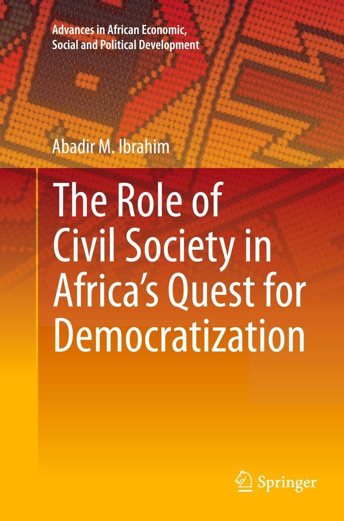 The Role of Civil Society in Africas Quest for Democratization: Buch von Abadir M Ibrahim