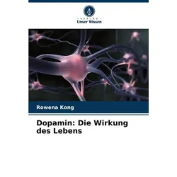 Dopamin: Die Wirkung des Lebens