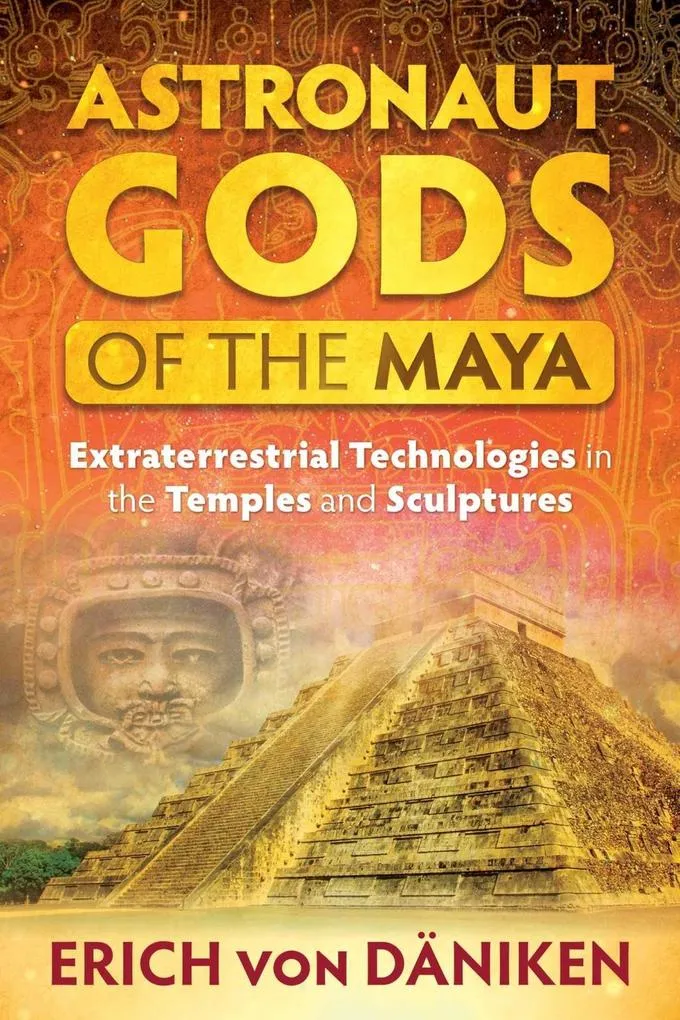 Astronaut Gods of the Maya: eBook von Erich Von Däniken