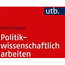 UTB Politikwissenschaftlich arbeiten